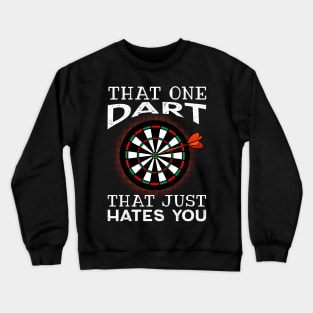 That One Dart That Just Hates You Crewneck Sweatshirt